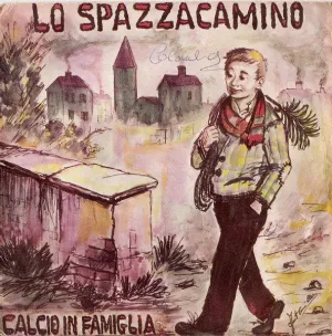 Lo Spazzacamino / Calcio In Famiglia